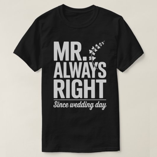 Mr Always Right Husband Tee T-shirt (Design voorkant)
