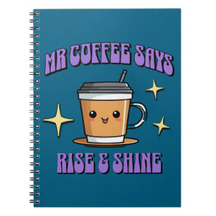 Mr Coffee Zegt Opstaan & Schijnen Notitieboek