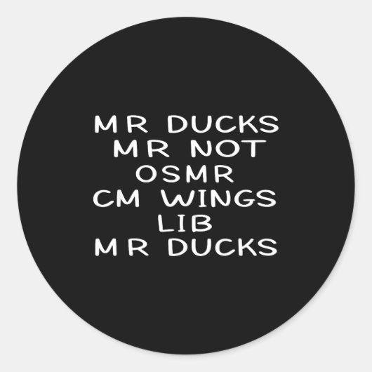 Mr M R Ducks T, Funny Duck Lover, Waterfowl Quote Ronde Sticker (Voorkant)