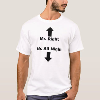 Mr Right / Mr All Night T-Shirt