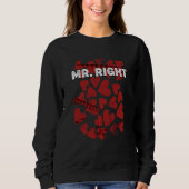 Mr Right Valentines Day Humor Matching Couples Trui (Voorkant)