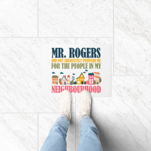 Mr Rogers heeft me niet voorbereid in mijn buurt Deurmat