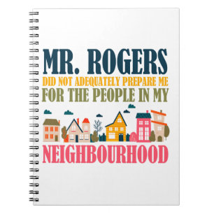 Mr Rogers heeft me niet voorbereid in mijn buurt Notitieboek