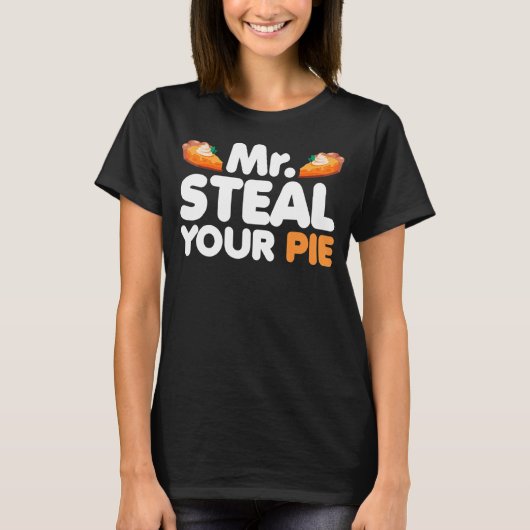 Mr Steal your Pie Thanksgiving Day Pumpkin Pie T-shirt (Voorkant)