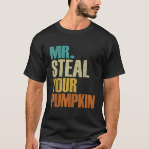 Mr Steal Your PUMPKIN retro halloween gezegde grap T-shirt