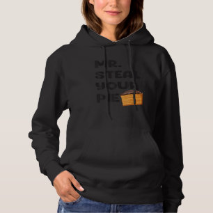MR STEAL YOUR TAART thanksgiving day eten Hoodie
