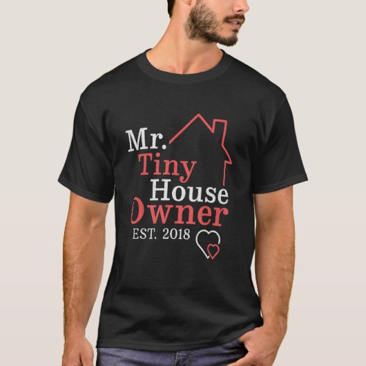 Mr Tiny House Owner Since 2018 Property Homeowner T-shirt (Voorkant)