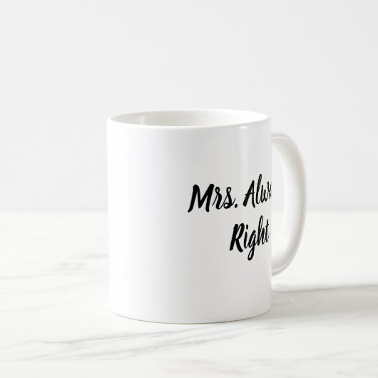 Mrs Always Right Script Mok Trouwcadeau (Voorkant rechts)