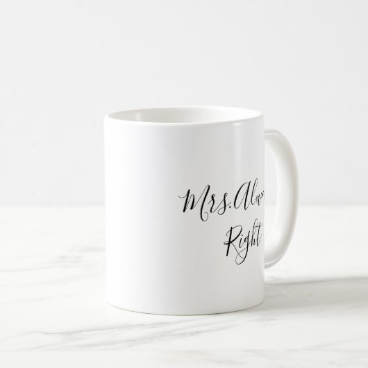 Mrs Always Right Script Mok Trouwcadeau (Voorkant rechts)