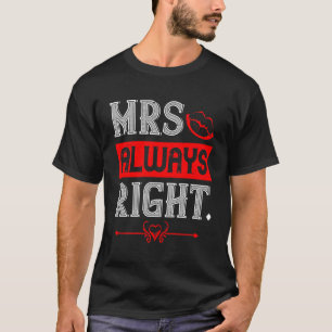 Mrs. Always Right - Vetgedrukte en leuke typografi T-shirt