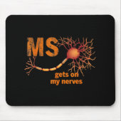 MS Get On My Nerves Multiple Sclerosis Awareness M Muismat (Voorkant)