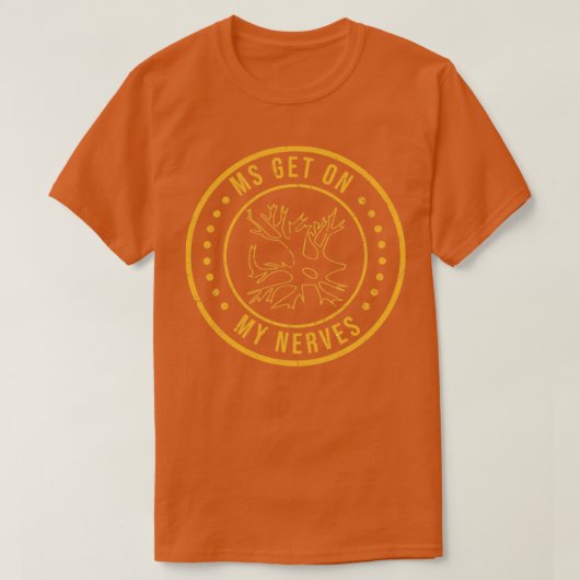 MS Get On My Nerves Multiple Sclerosis Awareness M T-shirt (Design voorkant)