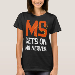 MS irriteert me Multiple Sclerose bewustzijn T-shirt