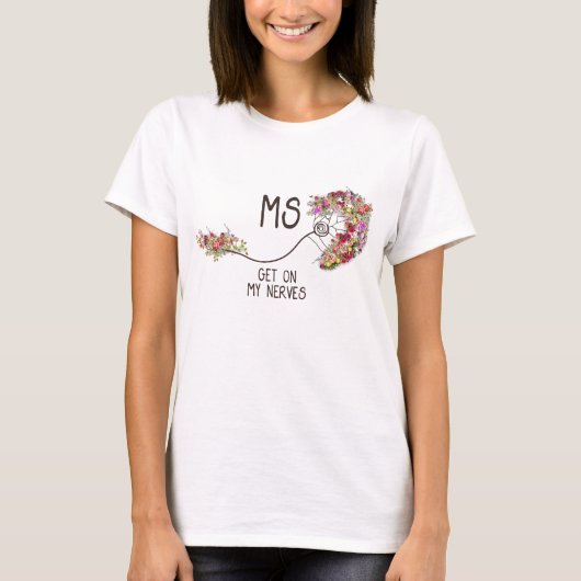 MS krijgt op mijn zenuwen T shirt (Voorkant)