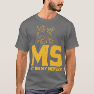 MS maakt me nerveus Multiple Sclerose bewustzijn M T-shirt