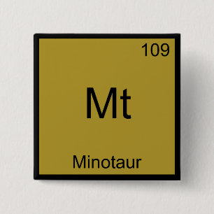 Mt - Minotaur Grappig Chemie Element Symbool T-shi Vierkante Button 5,1 Cm