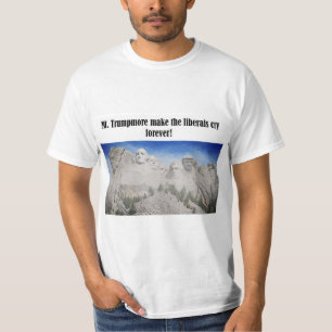 Mt. Trumpmore maakt de liberalen aan het huilen va T-shirt