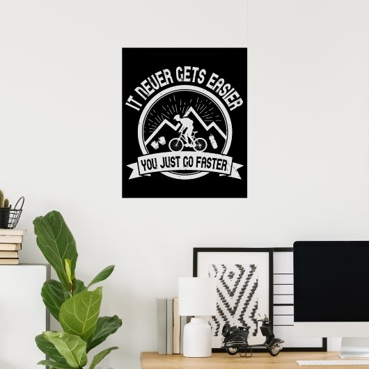 MTB - Het maakt het nooit makkelijker om sneller t Poster (Thuiskantoor)