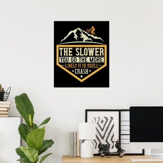 MTB - The Slower The More Likely I Crash Poster (Thuiskantoor)