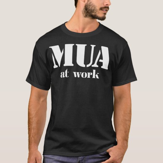 MUA op het werk T-shirt (Voorkant)
