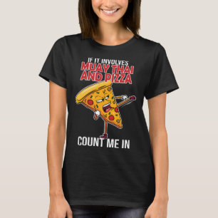 Muay Thai & Pizza Thais Boksen Thailand Kickboksen T-shirt