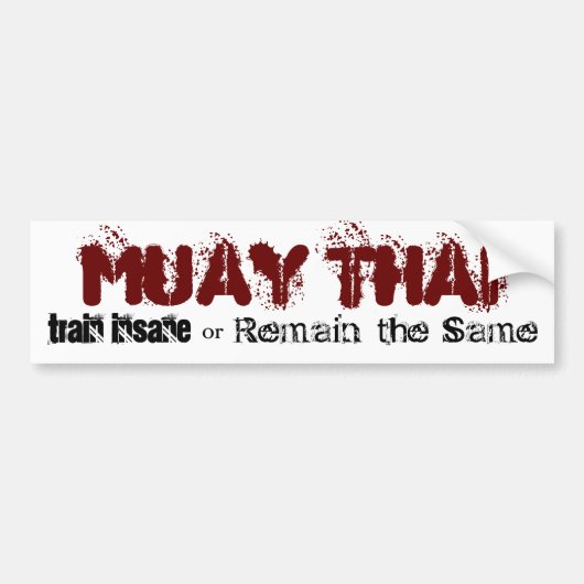 Muay Thai - treinen krankzinnig Bumpersticker (Voorkant)