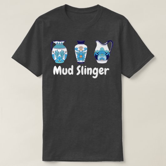 Mud Slinger Pottery Ceramics Clay T-shirt (Design voorkant)