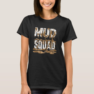 Mud Squad Vrouwen Mud Run Team Funny Mudder Run T-shirt
