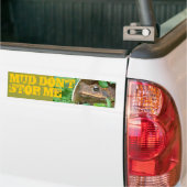 MUD STOP ME NIET. BUMPERSTICKER (Op Truck)