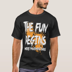 Mudding plezier begint waar bestrating eindigt, mo t-shirt