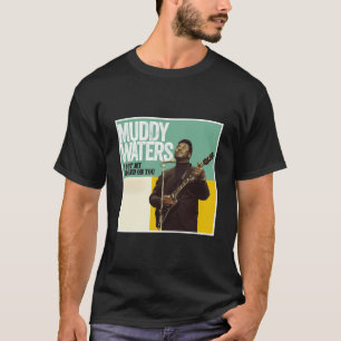 Muddy Waters, ik heb mijn merk op je T-shirt