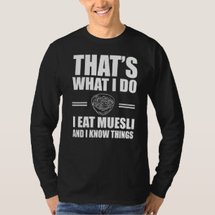 Muesli Outfit Love Cereal Breakfast T-shirt