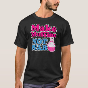 Muffins geen oorlog maken t-shirt