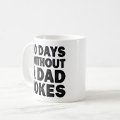 Mug 00 Jours sans blagues de papa Cool père sarcasm (Devant gauche)