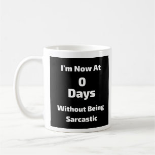 Mug 0 Jours Sans Être Sarcastique - Mug-A-Tude Café