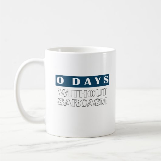 Mug 0 Jours Sans T-shirt Sarcasme (Gauche)