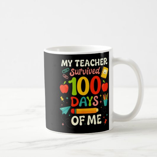 Mug 100 Days Of School My Teacher Survived 100 Days Of (Droite)