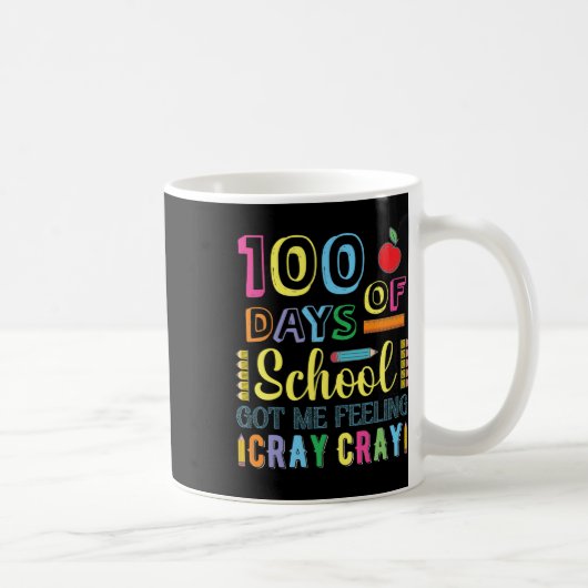 Mug 100 Jours D'École M'Ont Fait Sentir Cray Cray Fun (Droite)