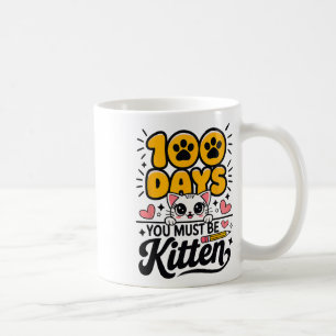 Mug 100 Jours D'École Vous Devez Être Kitten Chat 100
