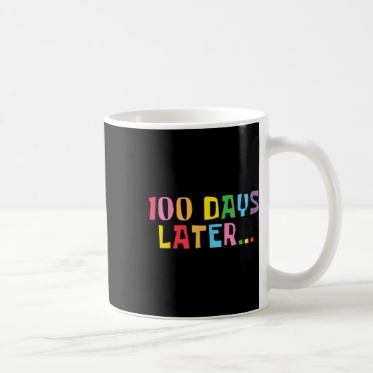 Mug 100 Jours Plus Tard 100E Jour D'Enseignants À L'Éc (Droite)