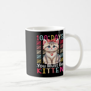 Mug 100 Jours Vous Devez Être Kitten Girl 100ème Jour
