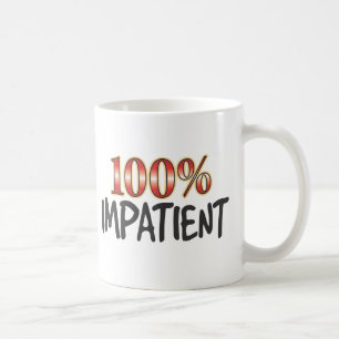 Mug 100 pour cent impatients