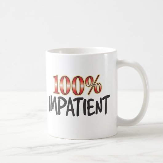 Mug 100 pour cent impatients (Droite)