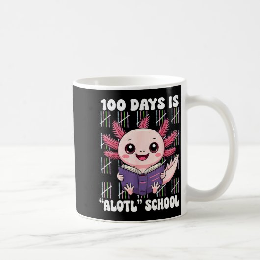 Mug 100th Day Of School 100 Days Is Alotl School Axolo (Droite)