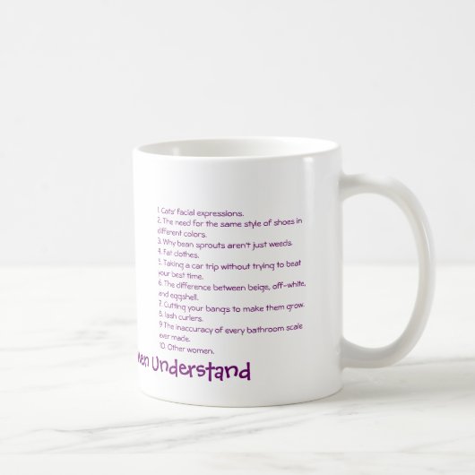 Mug 10 femmes de choses seulement comprennent (Droite)