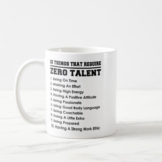 Mug 10 Things That Require Zero Talent Motivational (Gauche)