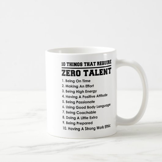 Mug 10 Things That Require Zero Talent Motivational (Droite)