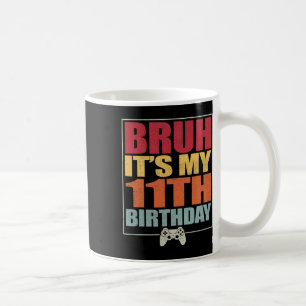 Mug 11 Anniversaire Gamer Boy Bruh C'est My 11th B