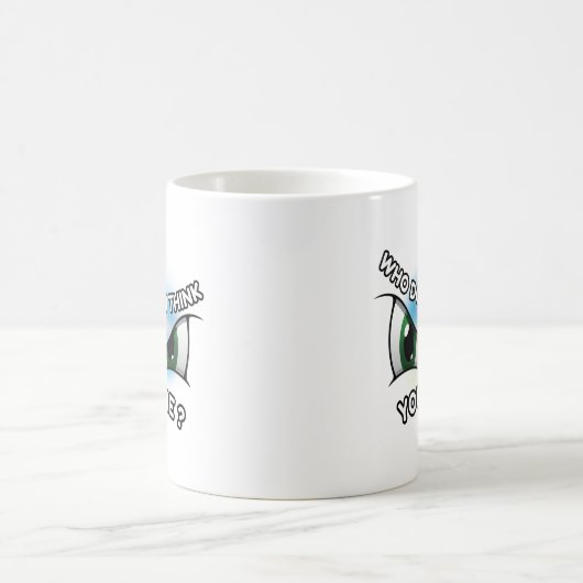 Mug 11oz : Qui pensez-vous (blanc) (Centre)