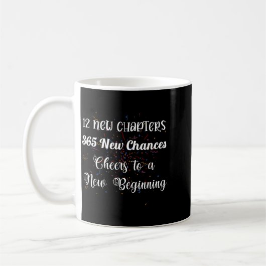 Mug 12 New Chapters 365 New Chances Cheers To New Begi (Gauche)
